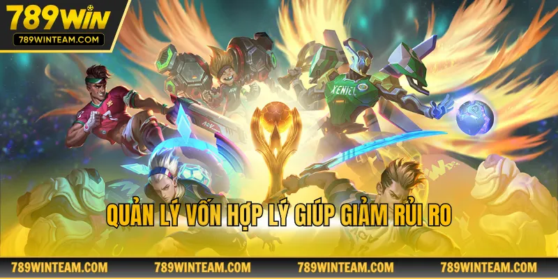 Quản lý vốn hợp lý giúp giảm rủi ro